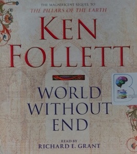 World Without End written by Ken Follett performed by Richard E. Grant on Audio CD (Abridged)